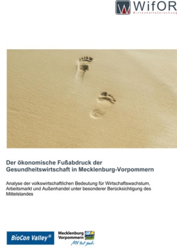 Der Ökonomischer Fußabdruck der Gesundheitswirtschaft in Mecklenburg-Vorpommern Der Ökonomischer Fußabdruck der Gesundheitswirtschaft in Mecklenburg-Vorpommern